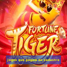 jogos que pagam no cadastro